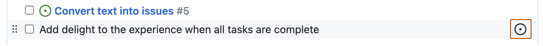 Screenshot of a {% data variables.product.prodname_dotcom %} issue showing two tasks. The"Convert to issue" icon is highlighted with an orange outline.